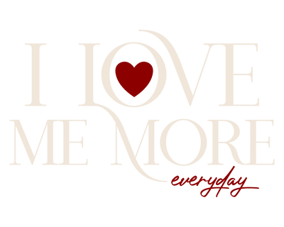 I love me more everyday